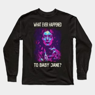 Jane's Haunting Performance What Ever Happened T-Shirt Long Sleeve T-Shirt